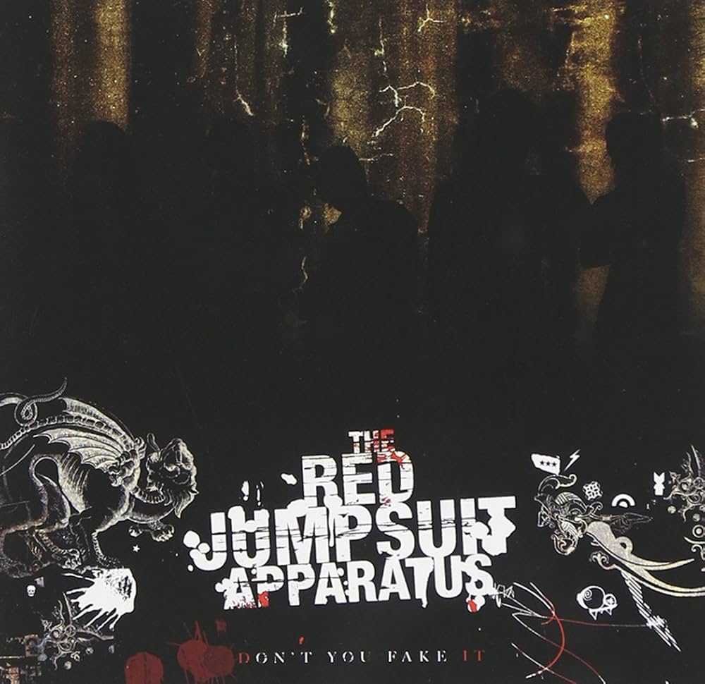 The Red Jumpsuit Apparatus — Don't You Fake It (2006)